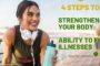 4 Ways To Strengthening Your Body's Ability To Fight Illnesses
